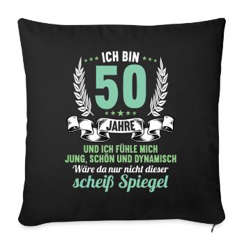 50 Jahre Jung Schön Dynamisch 50 Geburtstag - Sofakissenbezug 45 x 45 cm - Schwarz - Vorne