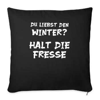 Ich hasse Winter Anti Halt die Klappe - Sofakissenbezug 45 x 45 cm - Schwarz - Vorne