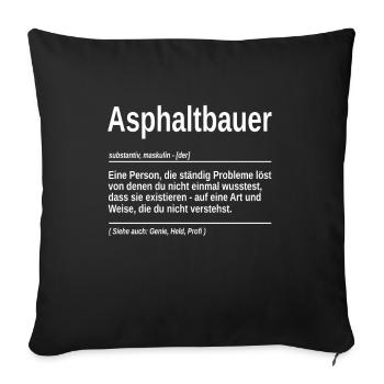 Asphaltbauer substantiv Genie, Held, Profi - Sofakissenbezug 45 x 45 cm - Schwarz - Vorne
