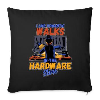 I like romantic walks in the hardware store - Sofa pillowcase 17,3'' x 17,3'' (45 x 45 cm) - black - Front