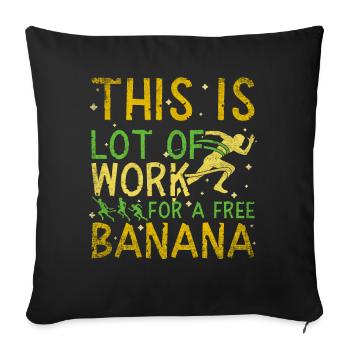 Beaucoup de travail pour les coureurs de marathon de banane gratuits - Housse de coussin décorative 45 x 45 cm - noir - Devant