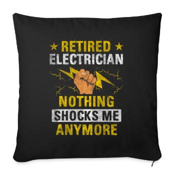 Nothing Shocks Me Anymore Elektriker in Rente - Sofakissenbezug 45 x 45 cm - Schwarz - Vorne