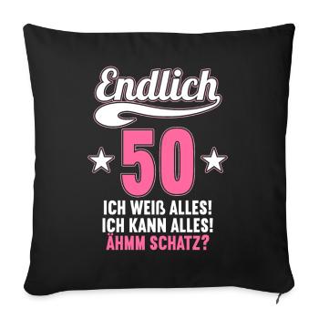 Endlich 50 weiß kann alles Äh Schatz 50 Geburtstag - Sofakissenbezug 45 x 45 cm - Schwarz - Vorne