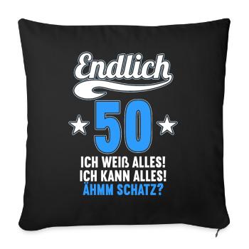 Endlich 50 weiß kann alles Äh Schatz 50 Geburtstag - Sofakissenbezug 45 x 45 cm - Schwarz - Vorne