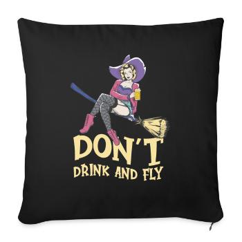 Witch Halloween Party Motif Don't Drink And Fly - Sofa pillowcase 17,3'' x 17,3'' (45 x 45 cm) - black - Front
