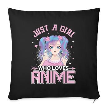 Just a girl who loves Anime! Japan Comic Cartoon - Sofa pillowcase 17,3'' x 17,3'' (45 x 45 cm) - black - Front