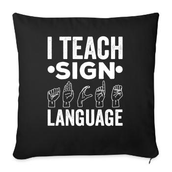 J’enseigne la conscience des signes en langue des signes - Housse de coussin décorative 45 x 45 cm - noir - Devant