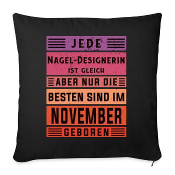 Nagelstudio Geburtstag November geboren - Sofakissenbezug 45 x 45 cm - Schwarz - Vorne