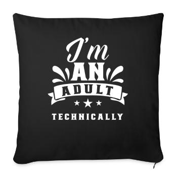 I Am An Adult Technically Adult - Sofa pillowcase 17,3'' x 17,3'' (45 x 45 cm) - black - Front