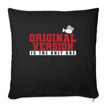 Original Version is the only One Movies - Sofa pillowcase 17,3'' x 17,3'' (45 x 45 cm) - black - Front