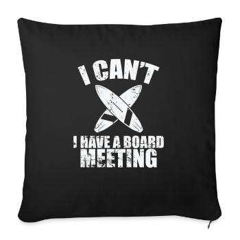 I can't I have a Board Meeting Wellenreiten - Sofa pillowcase 17,3'' x 17,3'' (45 x 45 cm) - black - Front