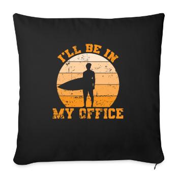 I'll be in my Office Surfing Surfboard - Sofa pillowcase 17,3'' x 17,3'' (45 x 45 cm) - black - Front