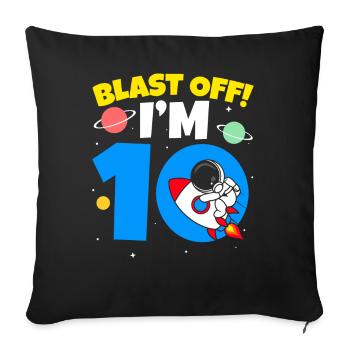 Blast Off I’m 10 Célébration du 10e anniversaire Bday - Housse de coussin décorative 45 x 45 cm - noir - Devant