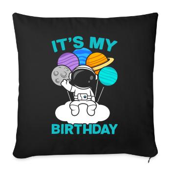 Es ist mein Geburtstag Feier Weltraum Happy Bday - Sofakissenbezug 45 x 45 cm - Schwarz - Vorne