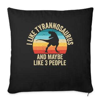 I like Tyrannosaurus Gift Humor Dinosaur - Sofa pillowcase 17,3'' x 17,3'' (45 x 45 cm) - black - Front
