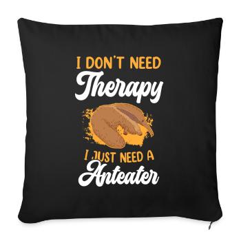 Just need my anteater dwarf anteater - Sofa pillowcase 17,3'' x 17,3'' (45 x 45 cm) - black - Front