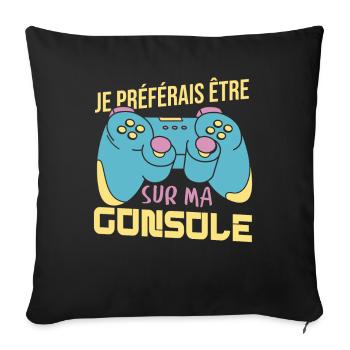 Je Préférais Être Sur Ma Console Cadeau Gamer - Housse de coussin décorative 45 x 45 cm - noir - Devant
