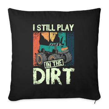 Je joue toujours dans le camion Monster dirt - Housse de coussin décorative 45 x 45 cm - noir - Devant