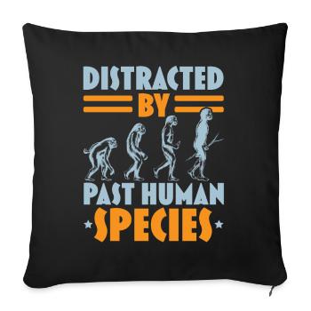 Distracted by human species anthropology - Sofa pillowcase 17,3'' x 17,3'' (45 x 45 cm) - black - Front