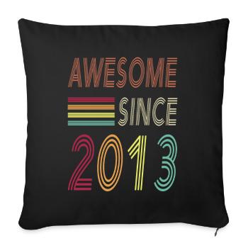 Awesome since 2013 - Sofa pillowcase 17,3'' x 17,3'' (45 x 45 cm) - black - Front