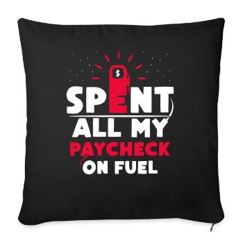 Whole paycheck Spent on fuel - Sofa pillowcase 17,3'' x 17,3'' (45 x 45 cm) - black - Front