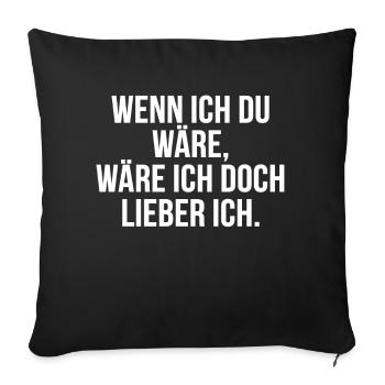 Lustiger Spruch Arrogant Witziges Spaß - Sofakissenbezug 45 x 45 cm - Schwarz - Vorne