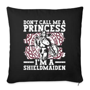 Don't Call Me A Princess I'm A Shieldmaiden - - Sofa pillowcase 17,3'' x 17,3'' (45 x 45 cm) - black - Front