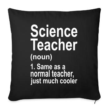 Science Teacher - Sofa pillowcase 17,3'' x 17,3'' (45 x 45 cm) - black - Front