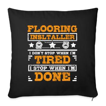 Installateur de revêtements de sol que j’arrête quand j’ai terminé - Housse de coussin décorative 45 x 45 cm - noir - Devant