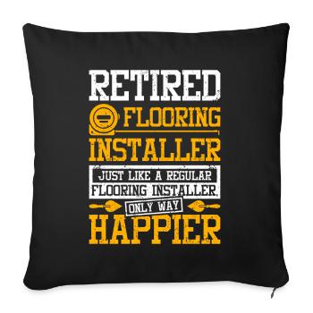 Happy retired flooring installer - Sofa pillowcase 17,3'' x 17,3'' (45 x 45 cm) - black - Front