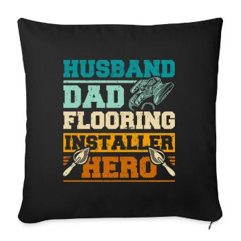 Husband dad flooring installer hero - Sofa pillowcase 17,3'' x 17,3'' (45 x 45 cm) - black - Front