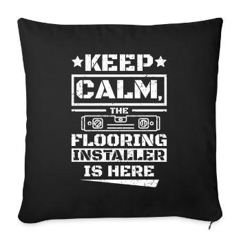 Keep calm the flooring installer is here - Sofakissenbezug 45 x 45 cm - Schwarz - Vorne