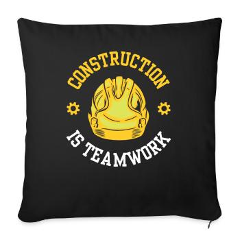 Construction work is teamwork Teamwork Construction Construction site - Sofa pillowcase 17,3'' x 17,3'' (45 x 45 cm) - black - Front