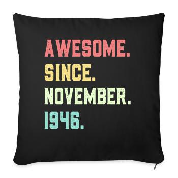 Awesome Since November 1946 - Sofa pillowcase 17,3'' x 17,3'' (45 x 45 cm) - black - Front