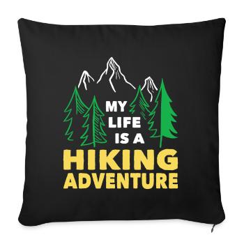 Wandern My Life Is A Hiking Adventure Trekking - Sofakissenbezug 45 x 45 cm - Schwarz - Vorne