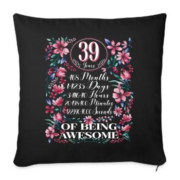 39 Years, Months Floral Women's 39th Birthday - Sofa pillowcase 17,3'' x 17,3'' (45 x 45 cm) - black - Front