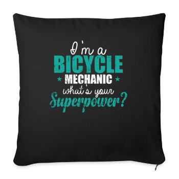I'm a Bicycle Mechanic What's your Superpower? - Sofa pillowcase 17,3'' x 17,3'' (45 x 45 cm) - black - Front