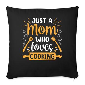 Just One Mother Who Likes to Cook Mom Cooking - Sofa pillowcase 17,3'' x 17,3'' (45 x 45 cm) - black - Front