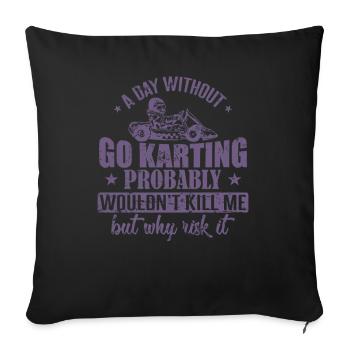 Une journée sans Karting ne me tuerait pas - Housse de coussin décorative 45 x 45 cm - noir - Devant