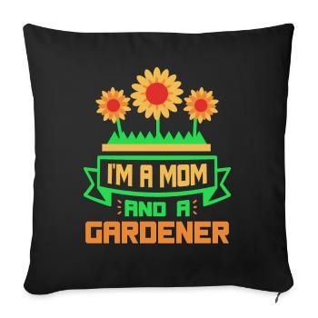 Ich Bin Eine Mutter Und Eine Gärtnerin Garten - Sofakissenbezug 45 x 45 cm - Schwarz - Vorne