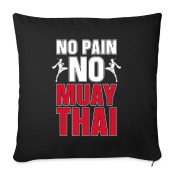 Muay Thai No Pain No Muay Thai Fighter Boxing - Sofa pillowcase 17,3'' x 17,3'' (45 x 45 cm) - black - Front