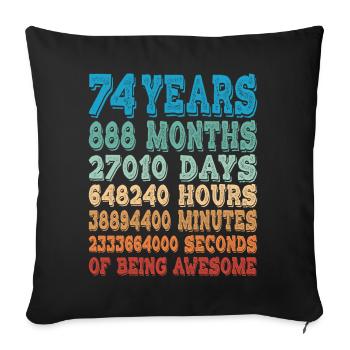 74 ans Mois Jours Être Génial 74ème Anniversaire - Housse de coussin décorative 45 x 45 cm - noir - Devant