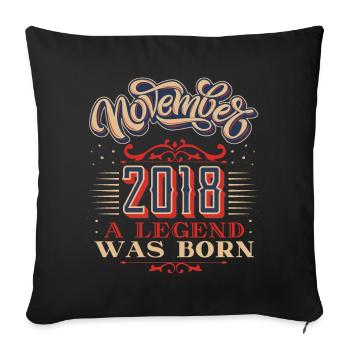2018, Birthday, November 2018, 11.2018, 11-2018 - Sofa pillowcase 17,3'' x 17,3'' (45 x 45 cm) - black - Front
