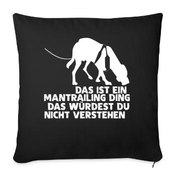 Mantrailing Suchhund Hund Mantrailer - Sofakissenbezug 45 x 45 cm - Schwarz - Vorne