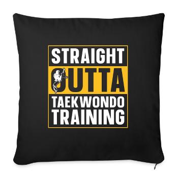 Taekwondo Straight Outta Taekwondo Entraînement Sport - Housse de coussin décorative 45 x 45 cm - noir - Devant