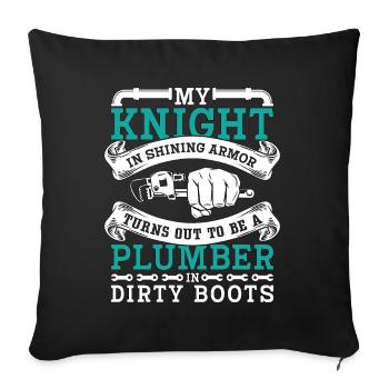 Plumber My Knight In Shining Armor Plumbing Pipe - Sofakissenbezug 45 x 45 cm - Schwarz - Vorne