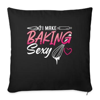 Baker I Make Baking Sexy Bakery Cake Cupcake Chef - Sofakissenbezug 45 x 45 cm - Schwarz - Vorne