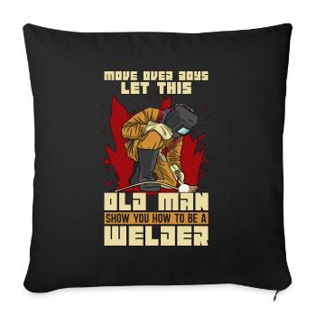 Welder Move Over Boys Welding Career Weld Metal - Sofa pillowcase 17,3'' x 17,3'' (45 x 45 cm) - black - Front