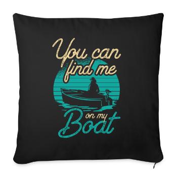 Vous pouvez me trouver sur mon bateau de navigation de plaisance - Housse de coussin décorative 45 x 45 cm - noir - Devant