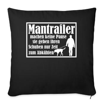 Mantrailing Suchhund Spruch Mantrailer - Sofakissenbezug 45 x 45 cm - Schwarz - Vorne